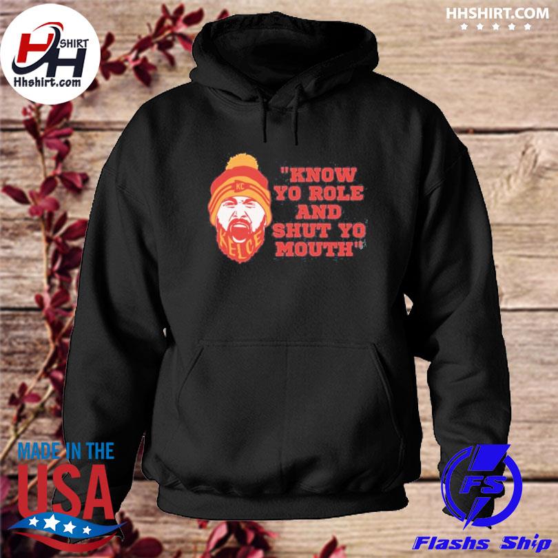 Kansas City Chiefs know your Role and shut your Mouth you Jabroni shirt,  hoodie, sweater, long sleeve and tank top