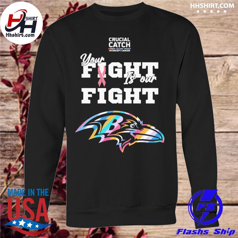 Baltimore Ravens crucial catch intercept cancer your fight is our fight  shirt, hoodie, sweater, long sleeve and tank top