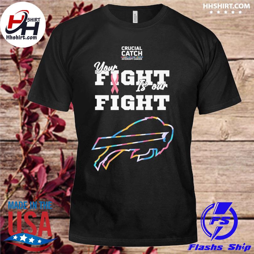 Buffalo Bills NFL Crucial Catch Intercept Cancer Your Fight is our Fight  shirt, hoodie, sweater, long sleeve and tank top