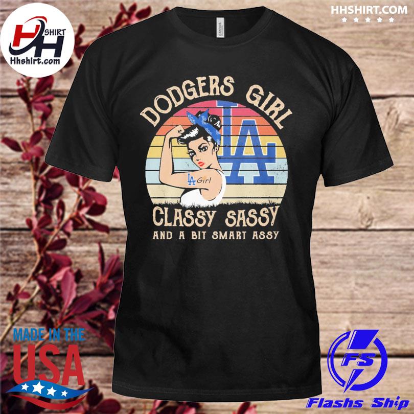 Dodgers girl classy sassy and a bit smart assy vintage 2023 shirt
