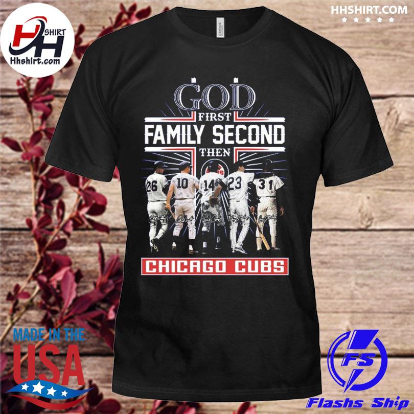 God First Family Second Then Chicago Cubs Baseball Shirt