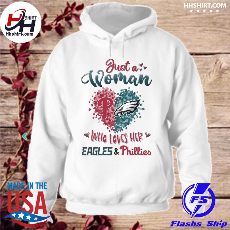Just a girl who loves her Philadelphia Eagles and Phillies shirt, hoodie,  sweater, long sleeve and tank top