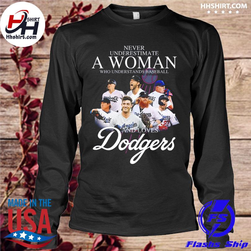 Never Underestimate Woman Who Understands Baseball And Loves Los