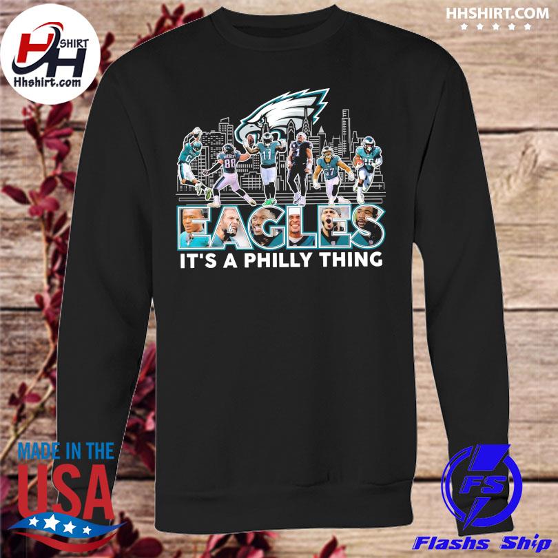 Funny Philadelphia Eagles It's a philly thing 2023 shirt, hoodie