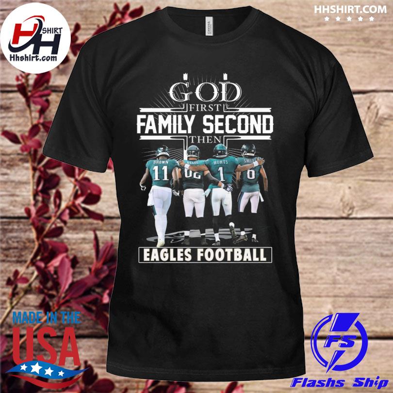 God first family second Philadelphia Eagles A. J. Brown Jason Kelce Jalen Hurts DeVonta Smith shirt
