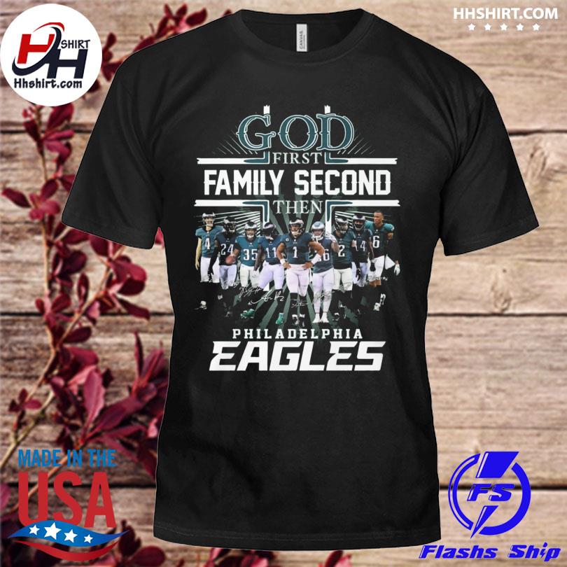 God first family second Philadelphia Eagles signatures 2023 shirt