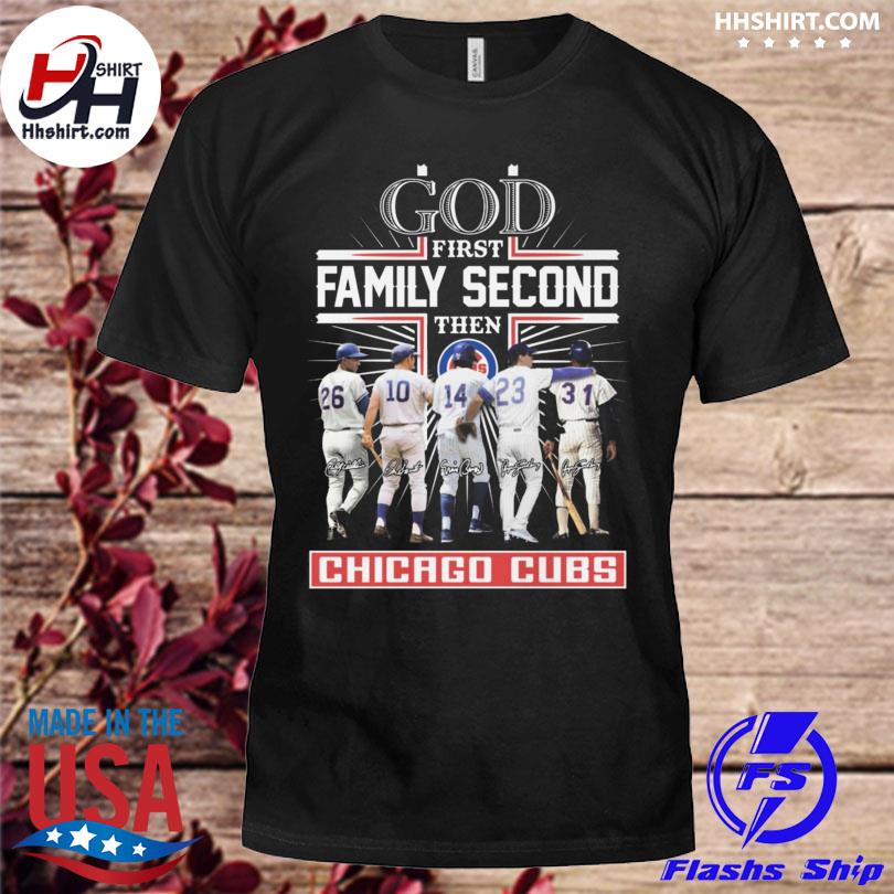 God First Family Second Then Chicago Cubs Baseball Shirt