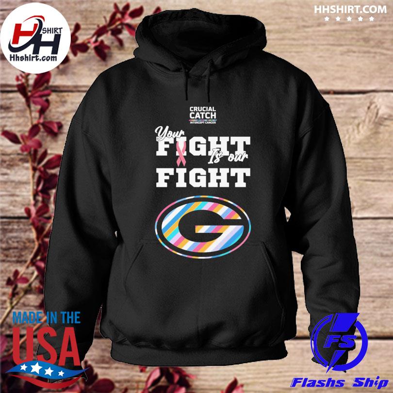 Green Bay Packers crucial catch intercept cancer your fight is our fight  shirt, hoodie, longsleeve tee, sweater
