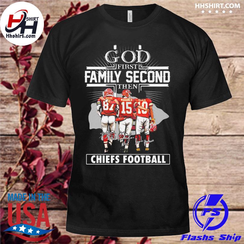 2023 God first family second then Kansas City Chiefs football t-shirt,  hoodie, sweater, long sleeve and tank top