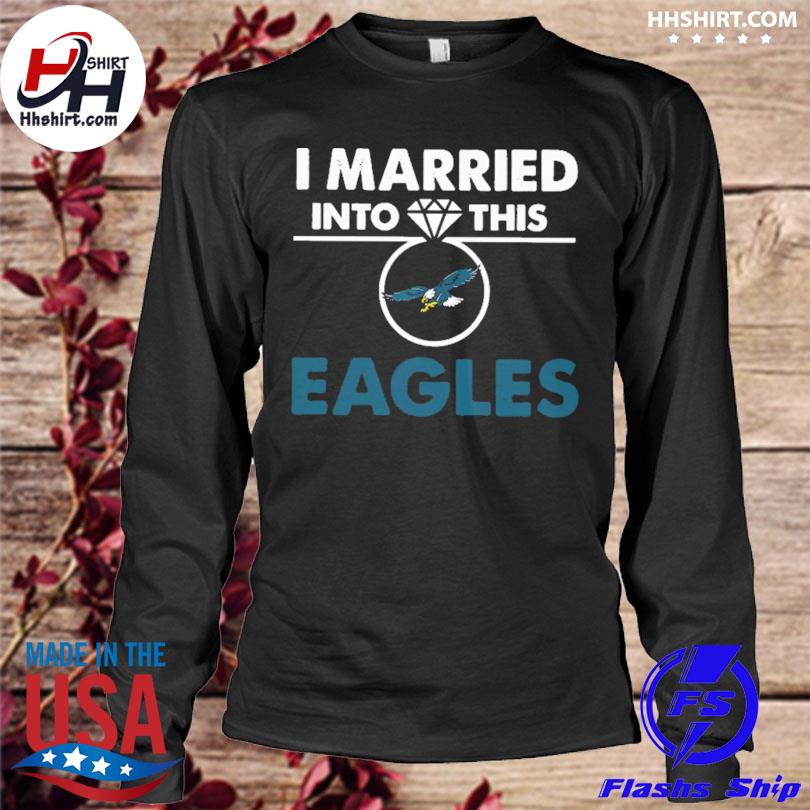 Premium I married into this eagles retro eagles fan lover shirt