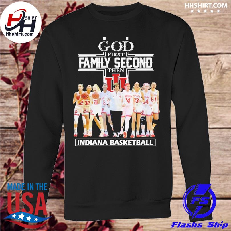 Indiana Hoosiers god first family second then Indiana Hoosiers basketball 2023 s sweatshirt