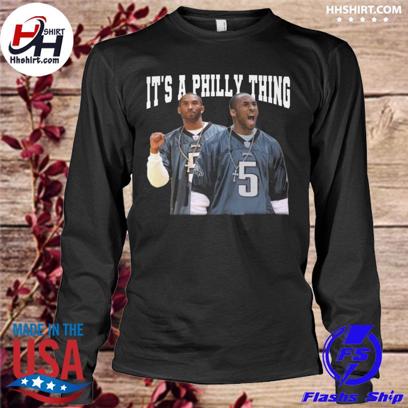 Kobe Bryant it's a Philly thing sport shirt, hoodie, sweater, long sleeve  and tank top