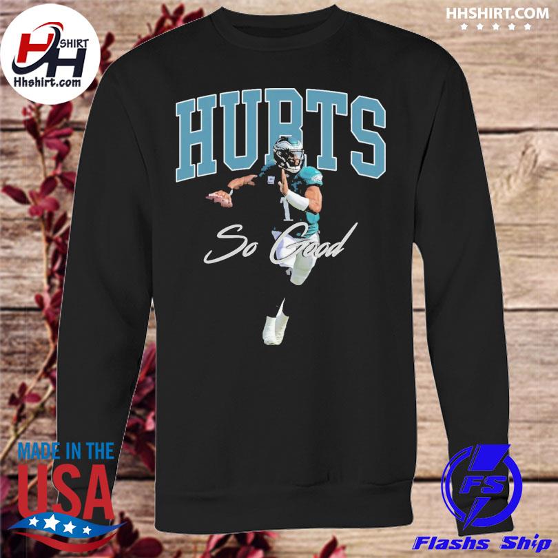 So Good It Hurts NFL Philadelphia Eagles Jalen Hurts Shirt - Bring Your  Ideas, Thoughts And Imaginations Into Reality Today