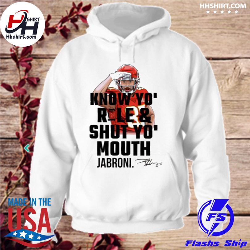 Know Your Role and Shut Your Mouth Travis Kelce Kansas City Chiefs shirt,  hoodie, sweater, long sleeve and tank top