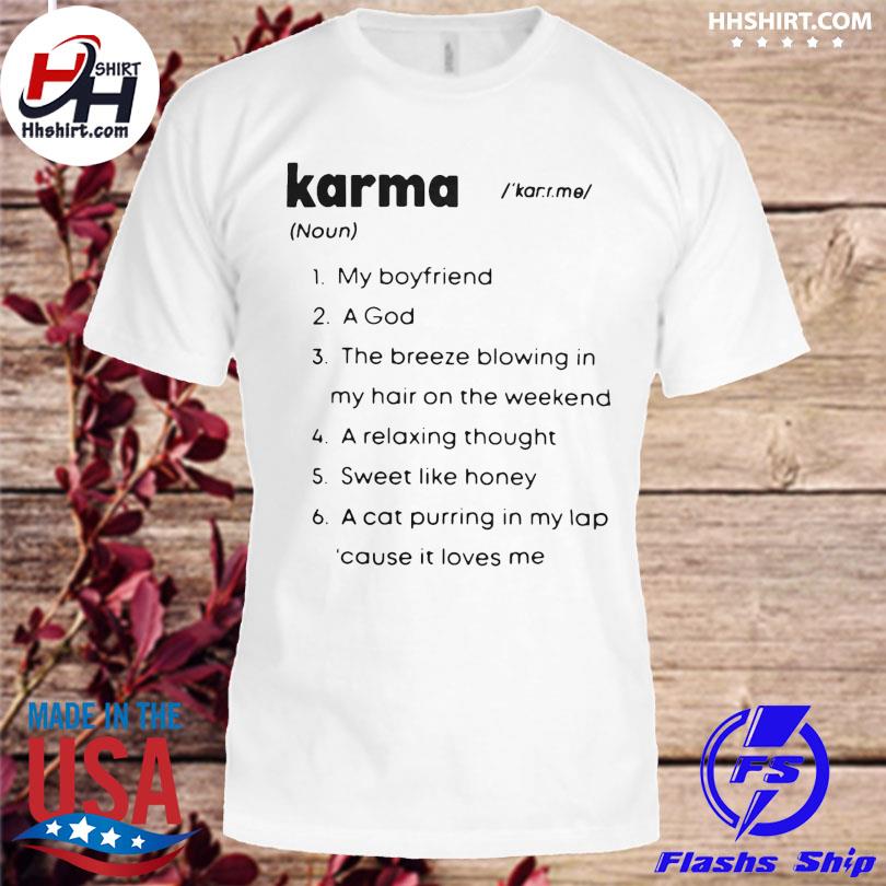 Karma my boyfriend a god the breeze blowing in my hair on the weekend a relaxing thought sweet like honey a cat purring in my shirt