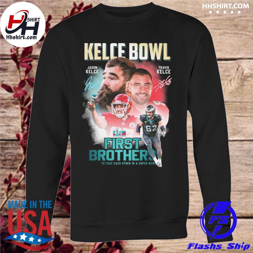 Kelce Brothers Jason Kelce and Travis Kelce First Pair Of Brothers To Face  Off In The Super Bowl Signatures Shirt, hoodie, sweater, long sleeve and  tank top