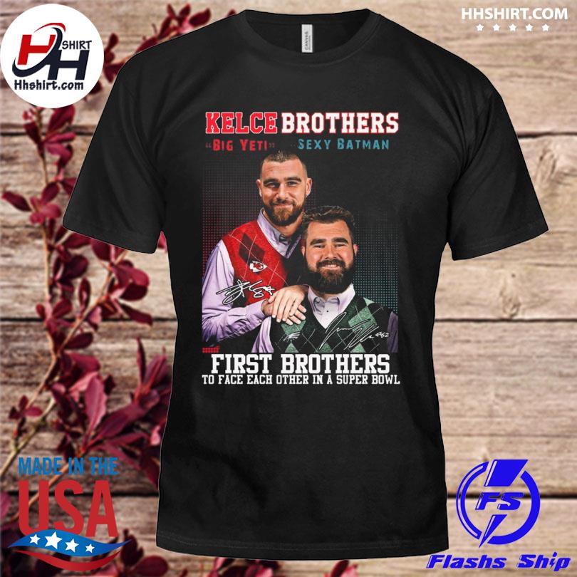 Kelce brothers big yeti secy batman frst brothers to face each other in a super bowl signatures shirt