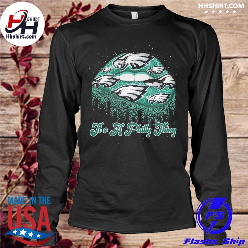 Philadelphia Eagles Lips it's a Philly thing 2023 shirt, hoodie, sweater,  long sleeve and tank top