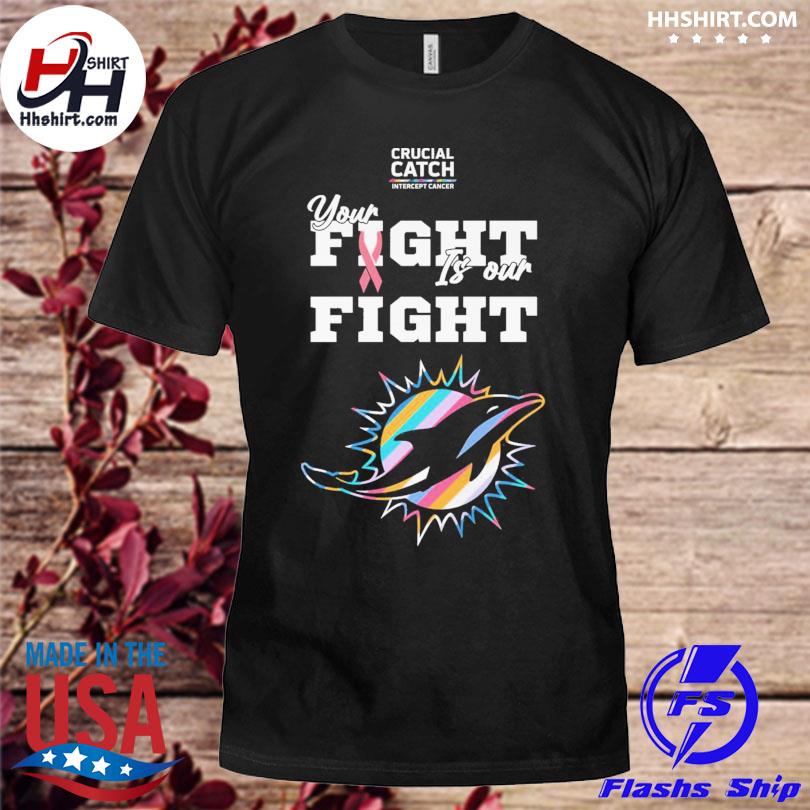 Miami Dolphins crucial catch intercept cancer your fight is our fight  shirt, hoodie, sweater, long sleeve and tank top