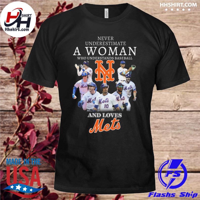 Never Underestimate A Woman Who Understands Baseball And Loves New York  Mets T Shirt