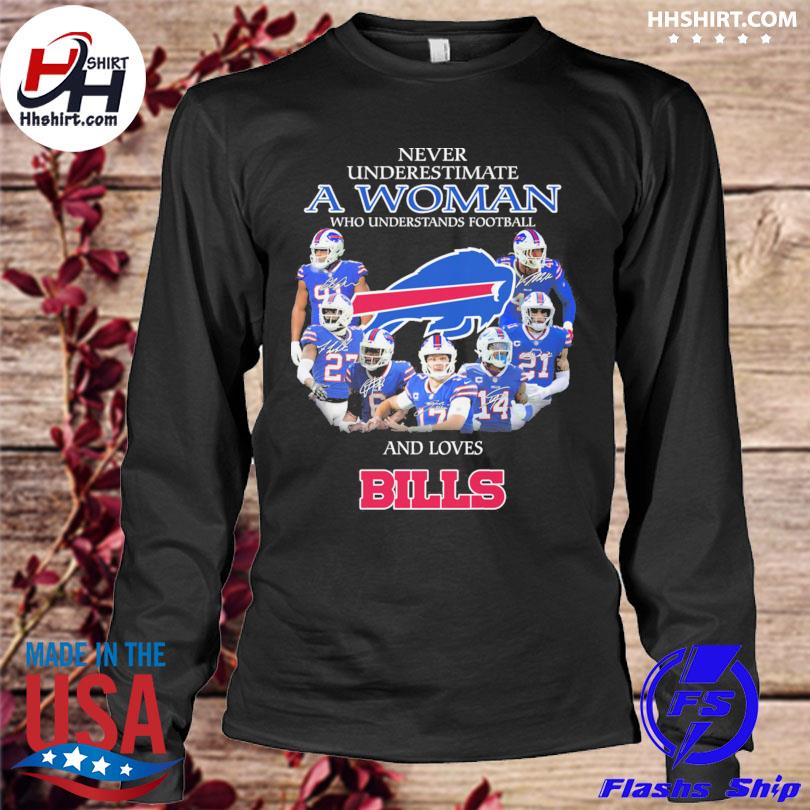 Never underestimate a woman who understands football and Buffalo Bills signatures 2023 s longleeve