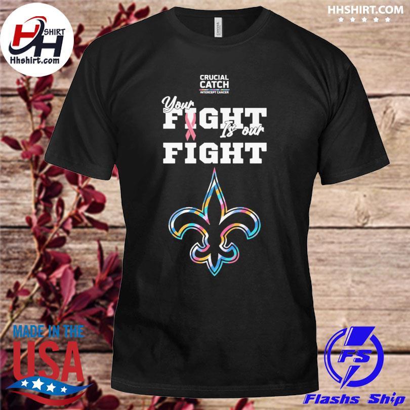 New Orleans Saints crucial catch intercept cancer your fight is our fight  shirt, hoodie, sweater, long sleeve and tank top