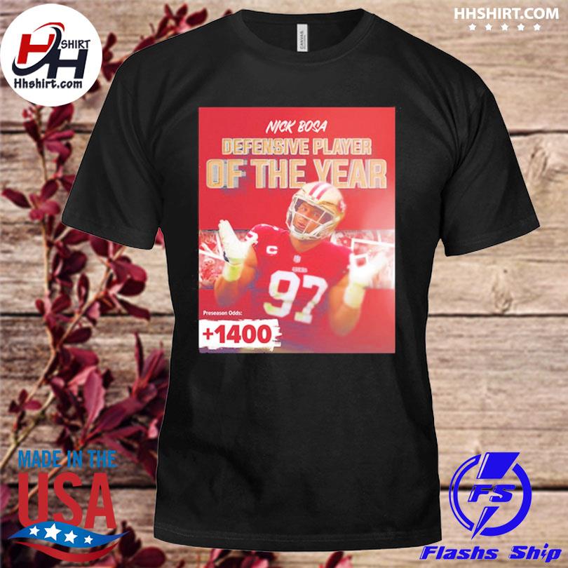 Nfl defensive player of the year is nick bosa T-shirt, hoodie, sweater and  long sleeve