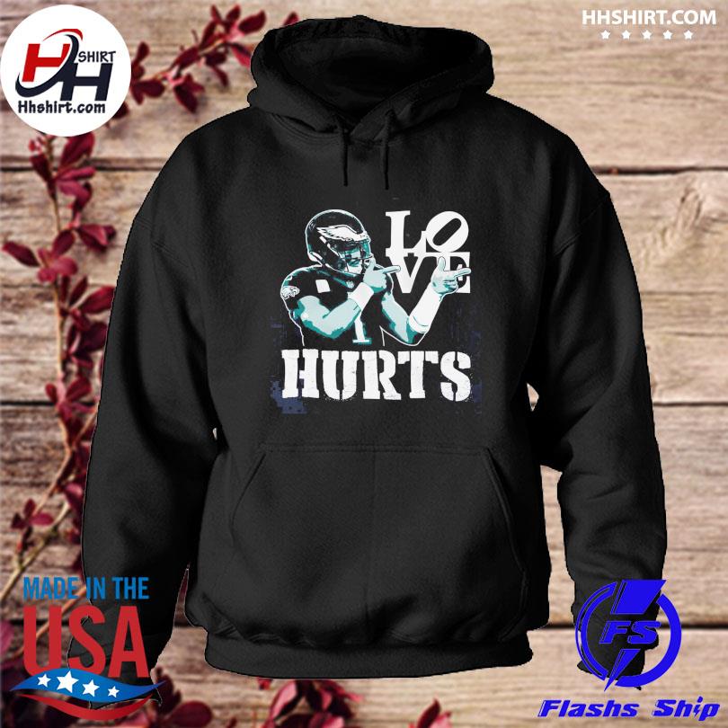 Philladelphia Eagles love Hurts shirt, hoodie, sweater, long sleeve and  tank top