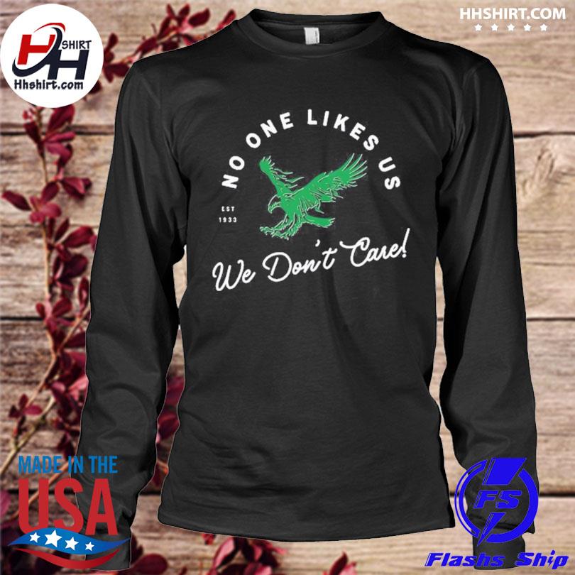 Philadelphia eagles no one likes us est 1933 we don't care shirt in 2023