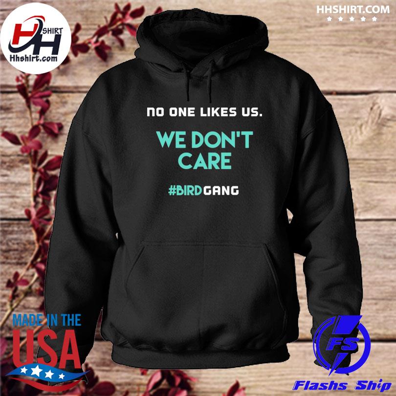 Philadelphia Eagles bird gang no one likes us we don't care shirt