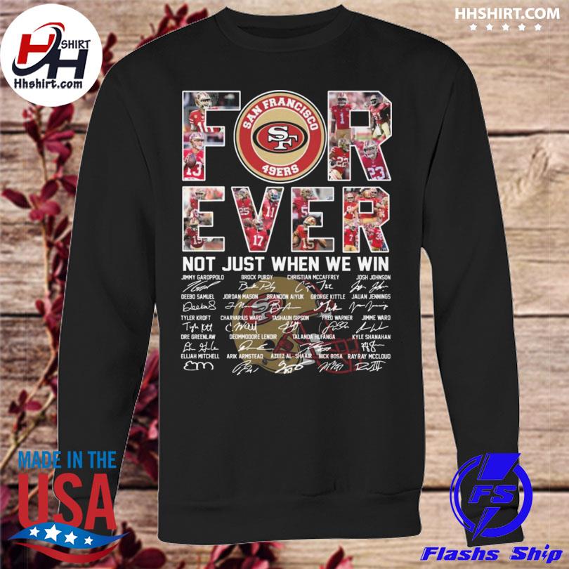 San Francisco 49ers Forever Faithful Signatures T-Shirt, hoodie, sweater,  long sleeve and tank top