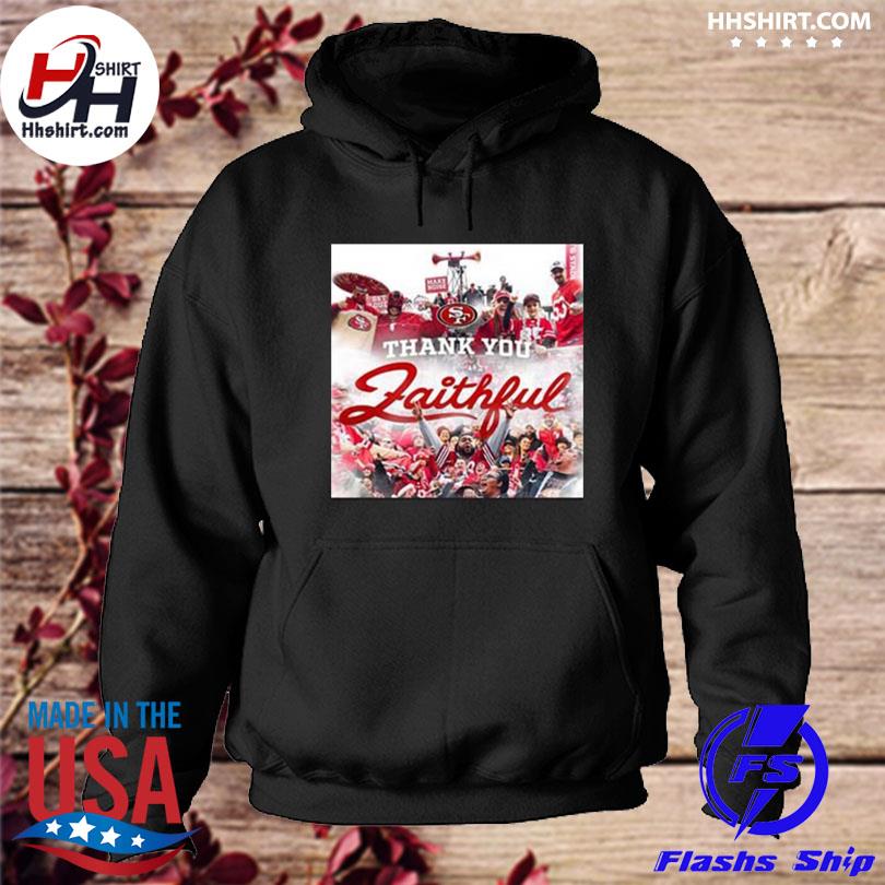 San Francisco 49ers Thank you Faithful Shirt, hoodie, sweater, long sleeve  and tank top