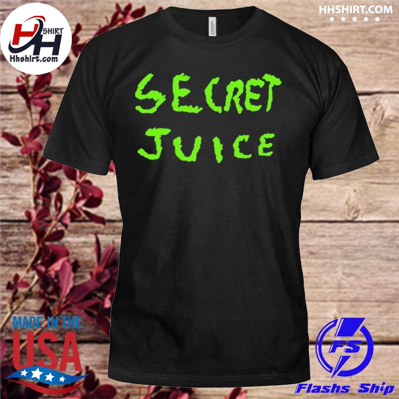 Secret juice shirt