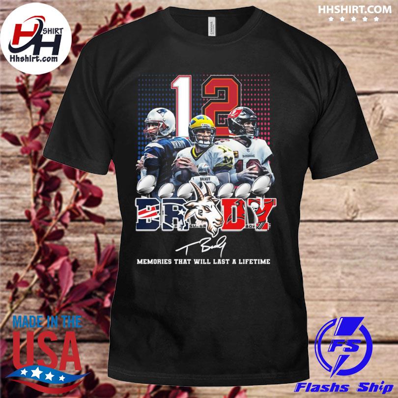 Tom brady new england Patriots memories that will last a lifetime signature shirt