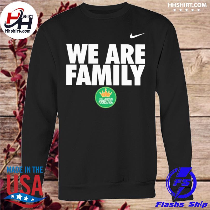 Lebron James wear Nike We are family The Lebron James Family foundation  logo shirt, hoodie, sweater, long sleeve and tank top