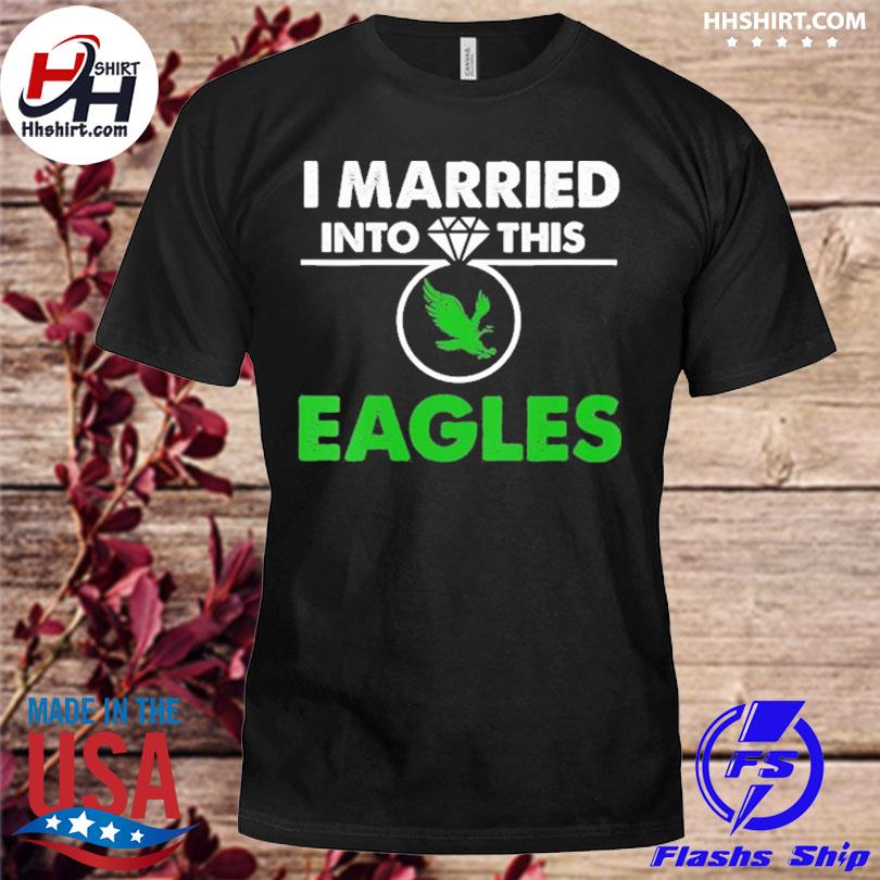 I married into this eagles shirt