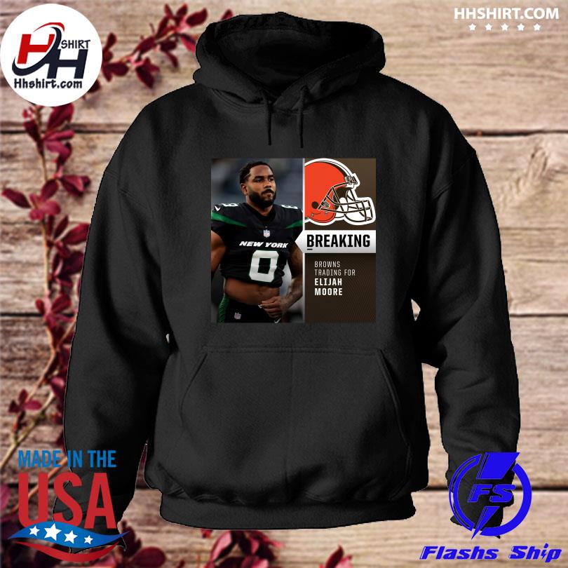 Breaking Browns Trading For Elijah Moore Shirt, hoodie, sweater and long  sleeve