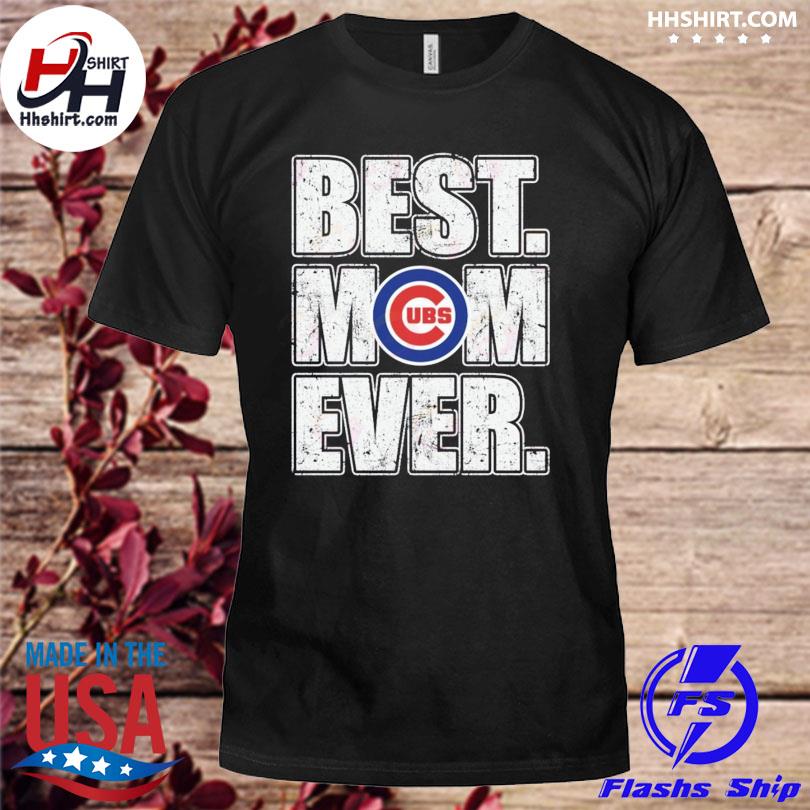 Cubs UBS Best Mom Ever Shirt, hoodie, sweater, long sleeve and tank top