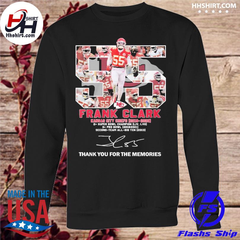 Official frank Clark 55 Kansas City Chiefs 2019-2023 Thank You for the  memories signatures shirt, hoodie, sweater, long sleeve and tank top