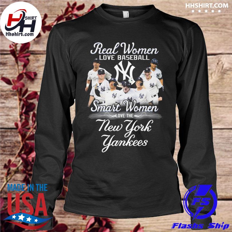 Funny real women love baseball smart women love the New York Yankees 2023  shirt, hoodie, sweater, long sleeve and tank top