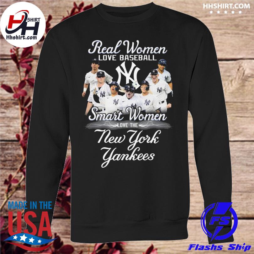 Funny real women love baseball smart women love the New York Yankees 2023  shirt, hoodie, sweater, long sleeve and tank top