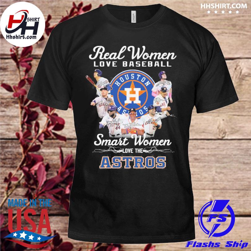 Real Women love Baseball Smart Women love Houston Astros signatures 2023  shirt, hoodie, longsleeve, sweatshirt, v-neck tee