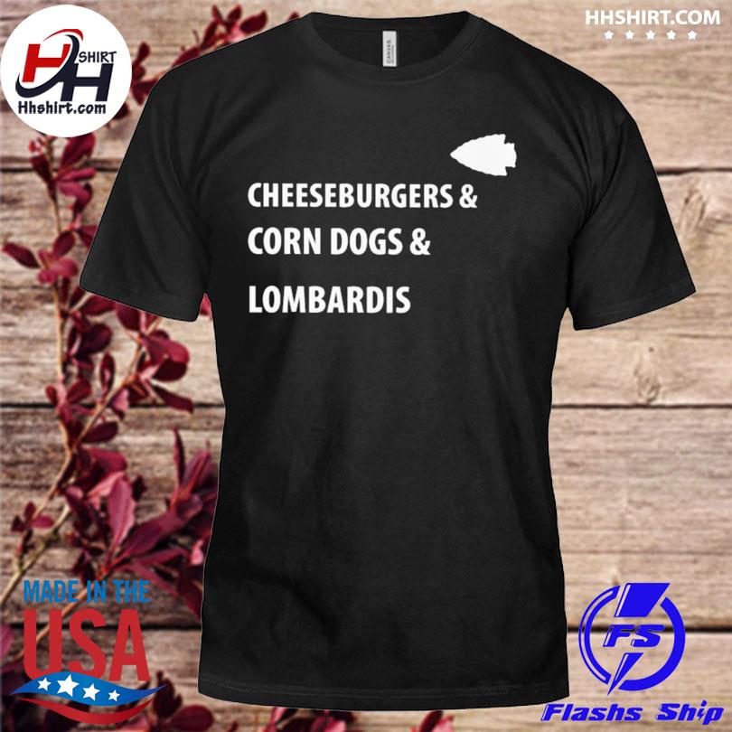 Kansas City Chiefs Cheeseburgers & Corn Dogs & Lombardis T Shirts