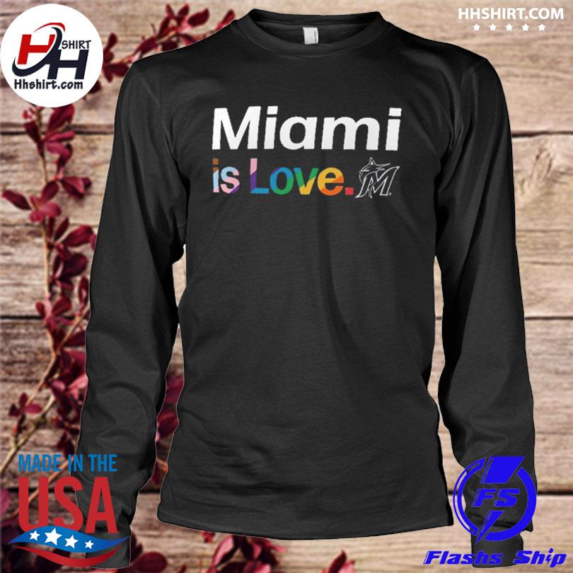 Miami Marlins Is Love City Pride Shirt, hoodie, sweater, long