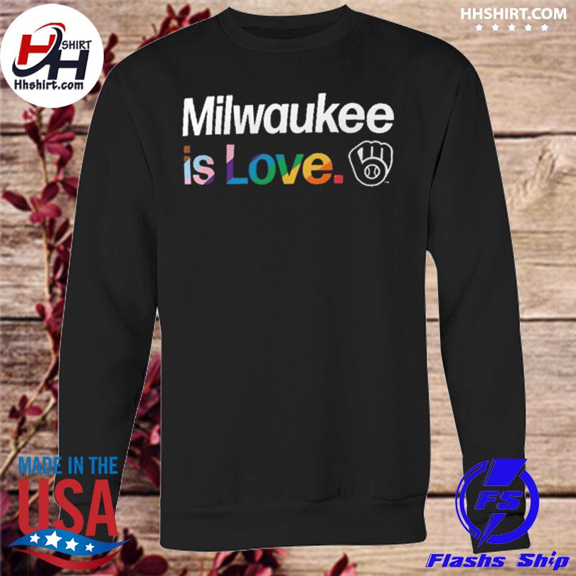 Milwaukee Brewers Is Love City Pride Shirt, hoodie, sweater, long