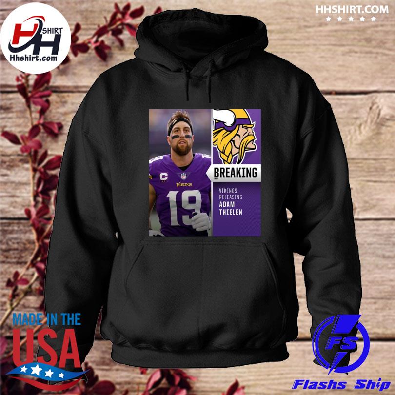 Minnesota vikings to release wr adam thielen shirt, hoodie, sweater, long  sleeve and tank top