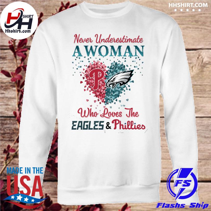 Official philadelphia Phillies and Philadelphia Eagles never underestimate  a woman who loves the eagles & phillies heart Long Sleeve T-Shirt -  PerchPrint