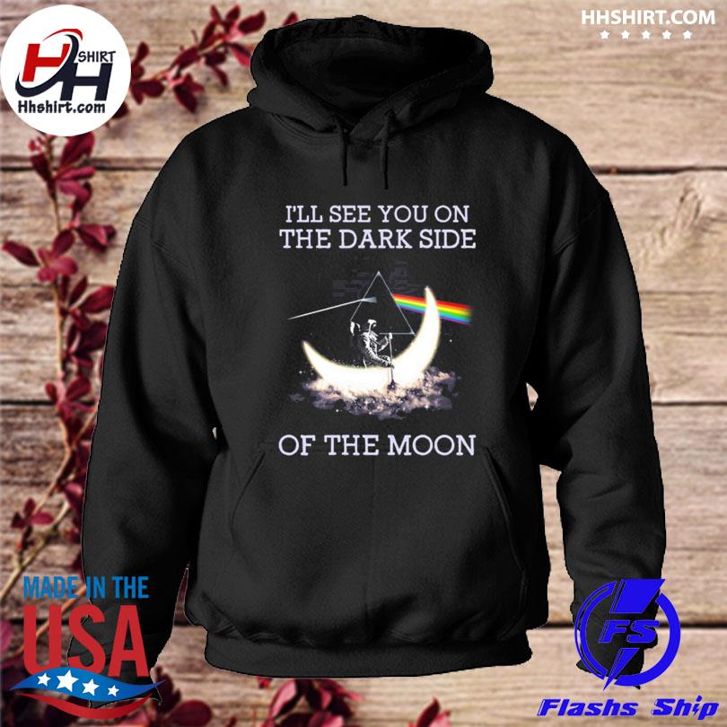 Pink Floyd I'll see you on the dark side on the moon s hoodie
