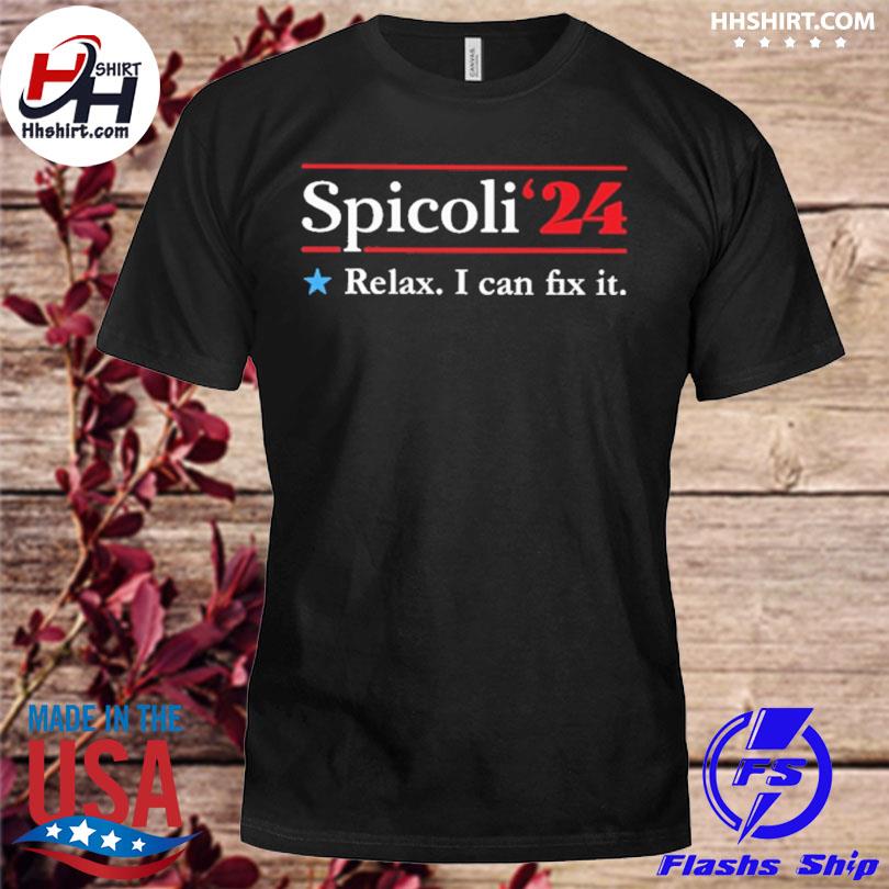 Spicoli 2024 relax I can fix it shirt