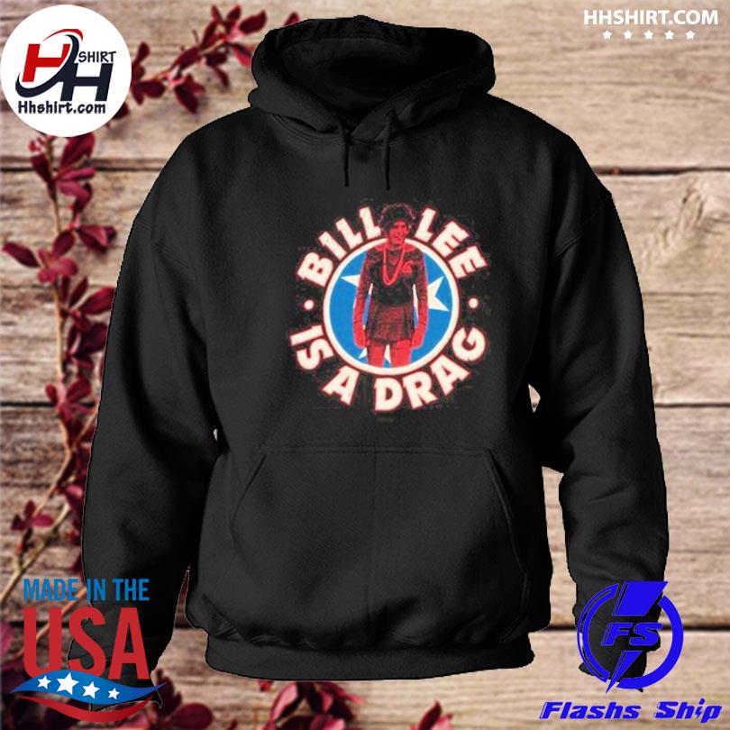 The tennessee holler bill lee is a drag s hoodie